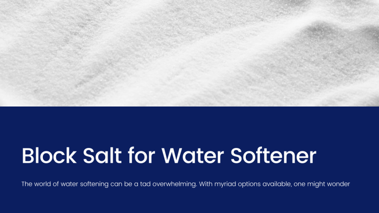 Block Salt for Water Softener [A Detailed Info]