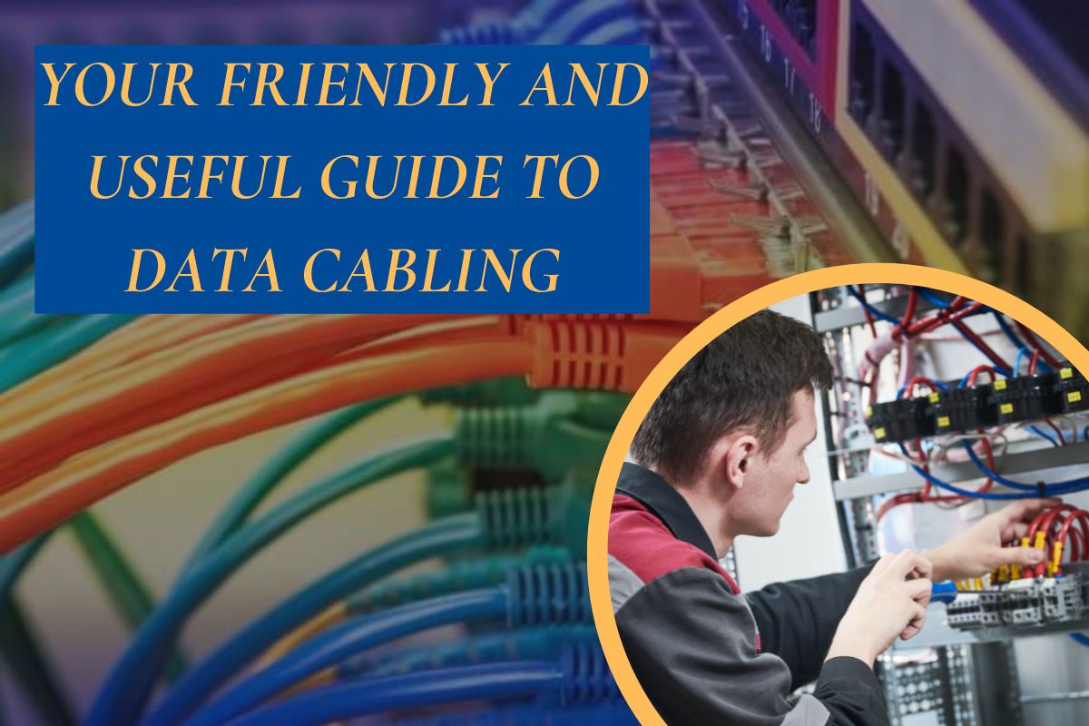 Your friendly and useful guide to data cabling